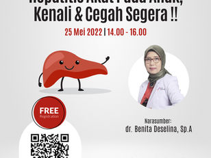 Webinar Hepatitis Akut Pada Anak, Kenali & Cegah Segera !!
