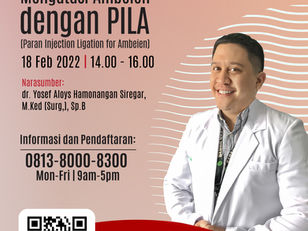 Webinar Mengatasi Ambeien dengan PILA (Paran Injection Ligation for Ambeien)
